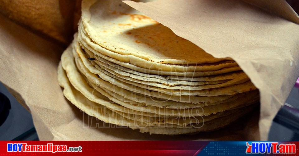 Hoy Tamaulipas Tamaulipas Aumento en precio de tortillas pone a dieta